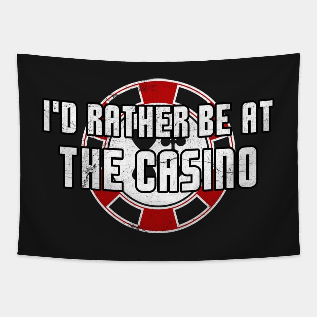 I'd Rather Be At The Casino Funny Gambling Poker Slots Tapestry by markz66