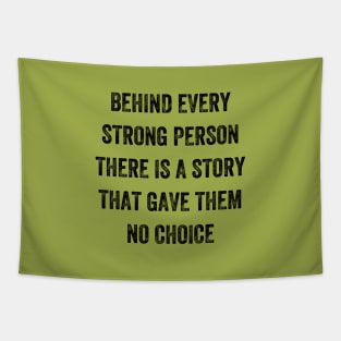 behind every strong person there is a story that gave them no choice, Vintage Style Tapestry