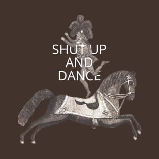 shut up and dance T-Shirt