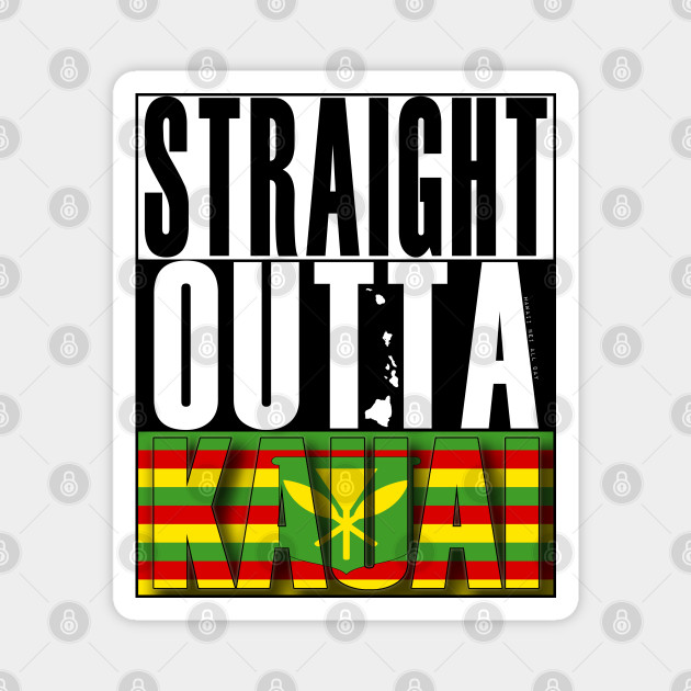 Straight Outta Kauai Hawai I Kanaka Maoli Flag By Hawaii Nei All Day Hawaii Magnet Teepublic Kanaka maoli flag hawaii s original or clever marketing. teepublic