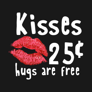 Kisses 25 Cents | Valentine's Day Funny Kids Gift ideas T-Shirt