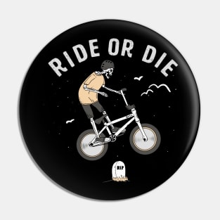 Ride or Die BMX Pin