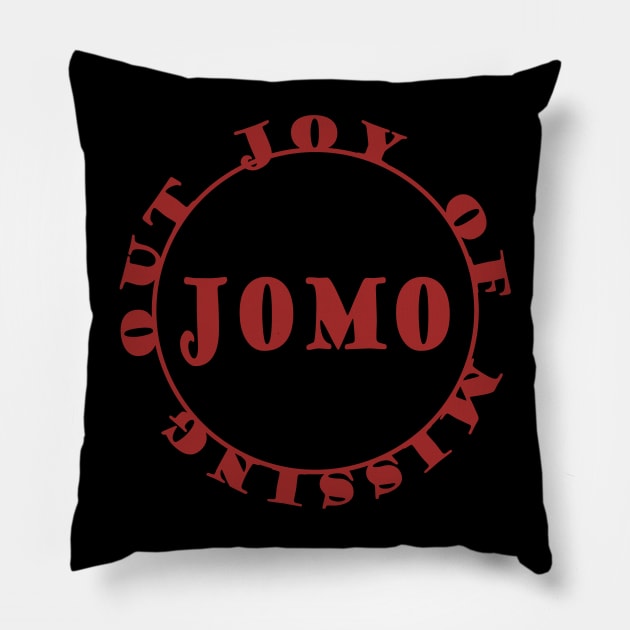 JOMO - Joy Of Missing Out Pillow by Boffoscope