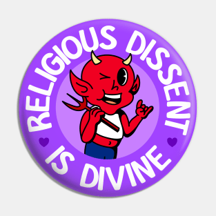 Religious Dissent Is Divine - Cute Queer Atheist Devil Pin