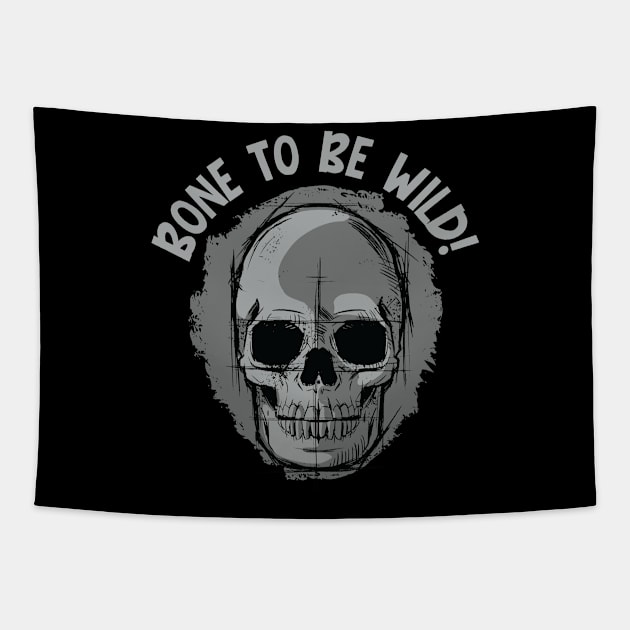 Bone to be Wild! - Skeleton Jokes and Puns Tapestry by Graphic Duster