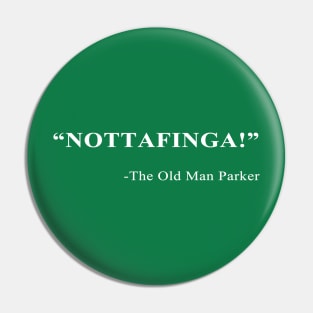 NOTTAFINGA! Pin