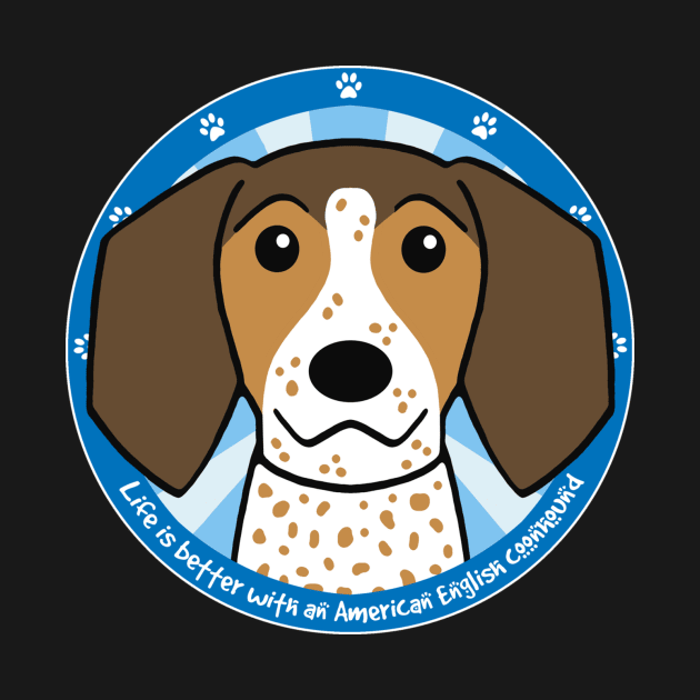Life is Better With an American English Coonhound by AnitaValle