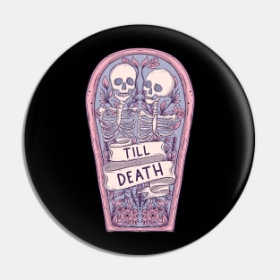 Till death Pin