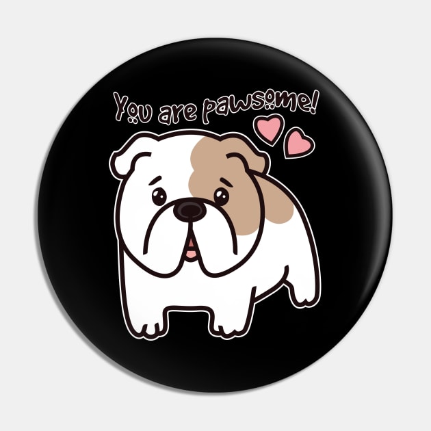 you are pawsome -Valentine's Day - French Bulldog-Lover-Gift - Cute-Dog-Puns Pin by Kawaii Bomb