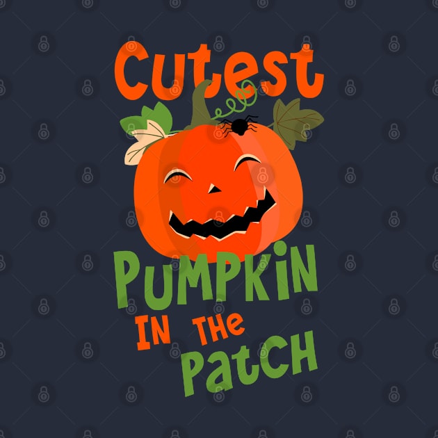 Cutest Pumpkin In The Patch Halloween by PeppermintClover