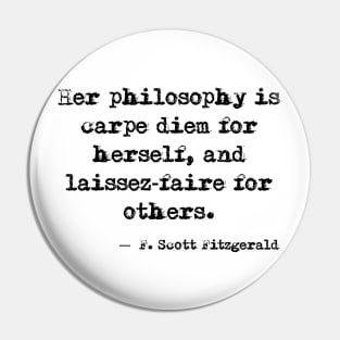 Her philosophy - Fitzgerald quote Pin