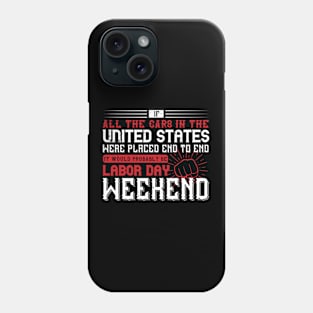 If all the cars in the United States were placed end to end Phone Case