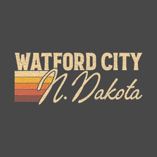 Watford City North Dakota T-Shirt