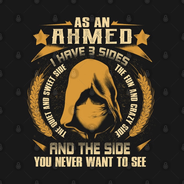 Ahmed - I Have 3 Sides You Never Want to See by Cave Store
