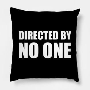 Directed by no one Pillow