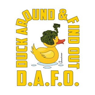 DAFO DUCK AROUND & FIND OUT T-Shirt