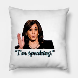 Kamala Harris 2020 Debate "I'm speaking." Pillow