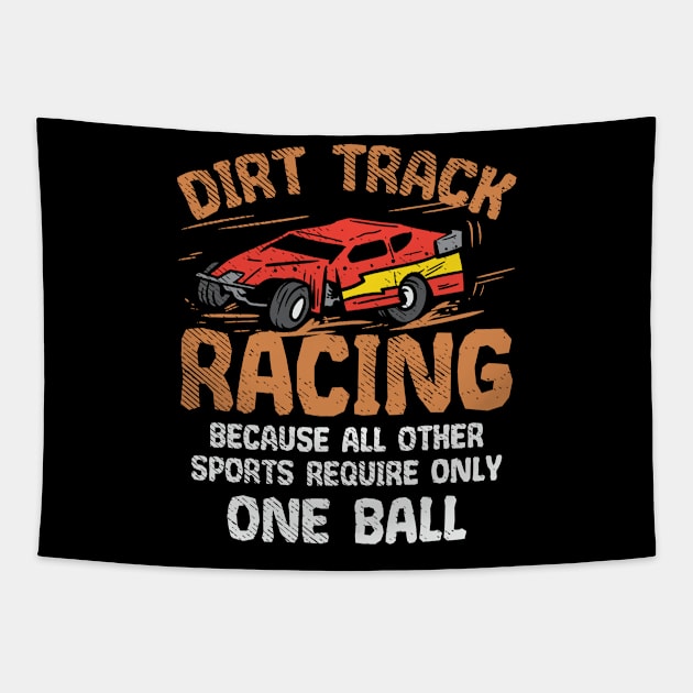 Dirt Track Racing Because All Other Sports Only Require One Ball Tapestry by seiuwe