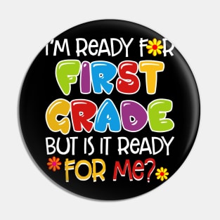 I_m Ready For First Grade But Is It Ready For Me Pin