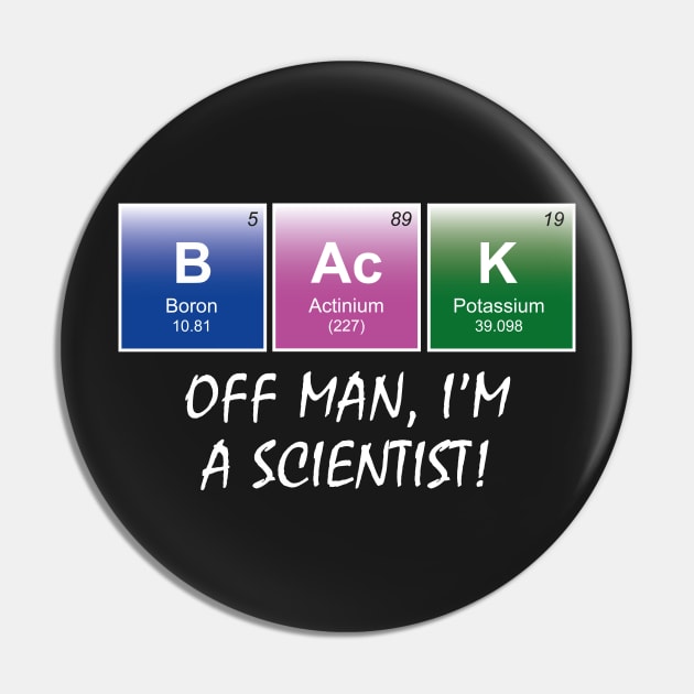 Back off man I'm a scientist! Pin by TwistedKoala