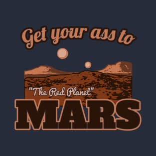 Get Your Ass to Mars - Tourism Promo T-Shirt