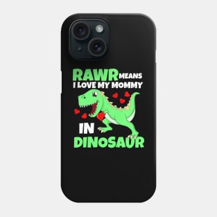 Kids I Love My Mommy Rawr Dinosaur Mom Mother's Day Toddler Boy Phone Case