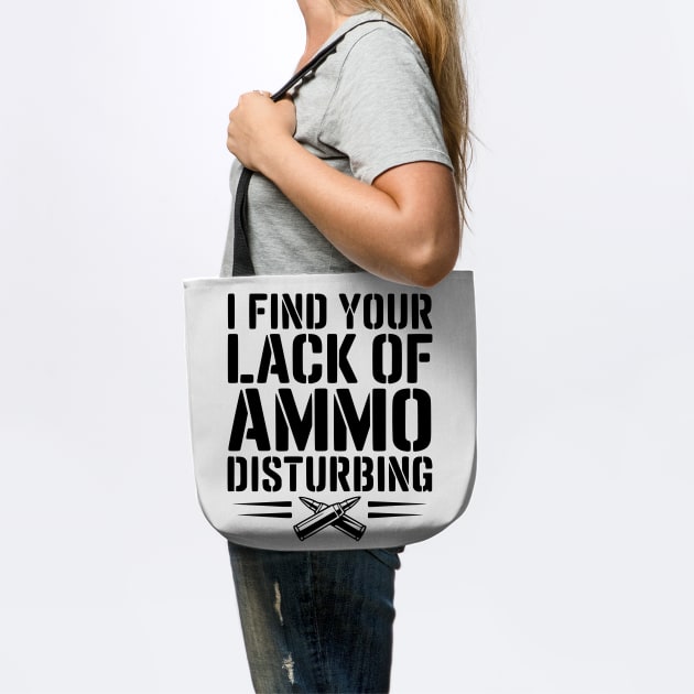 I Find Your Lack of Ammo Disturbing by Frank Ring