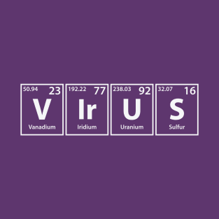 Virus (V-Ir-U-S) Periodic Elements Spelling T-Shirt