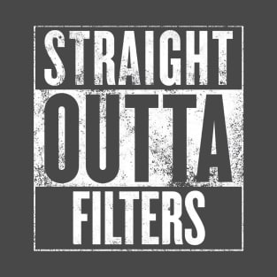 Straight Outta Filters T-Shirt