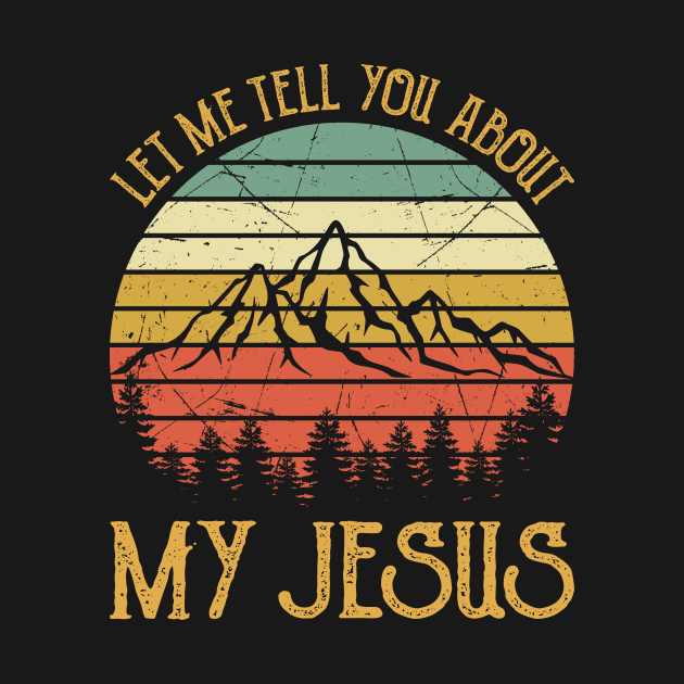 Vintage Christian Let Me Tell You About My Jesus by GreggBartellStyle