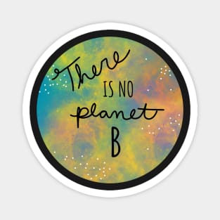 There is no planet b space illustration Magnet