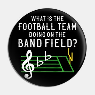 Marching Band What Is The Football Team Doing on Field Pin