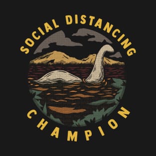 Social Distancing Champion - Nessie Lochness Monster - Funny T-Shirt