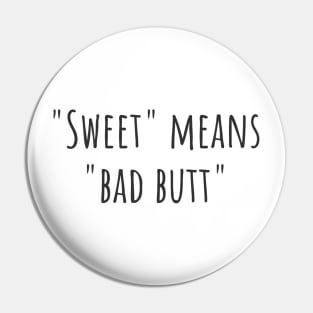 Bad Butt Pin