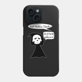 Not Today Death Phone Case