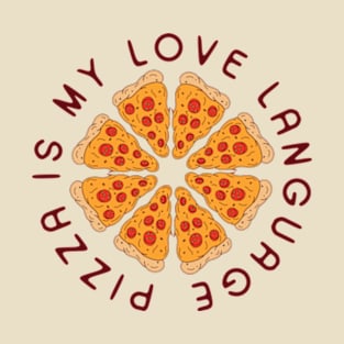 Pizza Is My Love Language T-Shirt