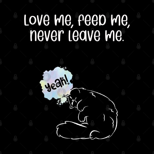 Love me, feed me, never leave me. by kooicat