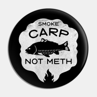 Smoke Carp Not Meth (white) Pin