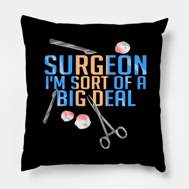 Funny Surgeon I'm Sort of a Big Deal Surgery Pillow by theperfectpresents