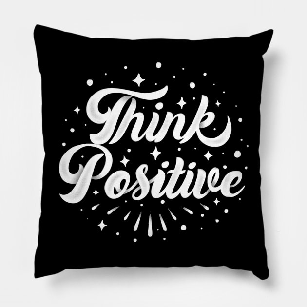 think positive quote Pillow by Spring Moon