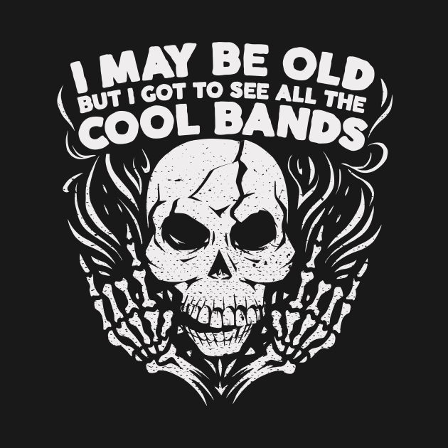 I May Be Old But I Got to See All the Cool Bands // Retro Music Lover // Vintage Old School Skeleton Guitar Rock n Roll by SLAG_Creative