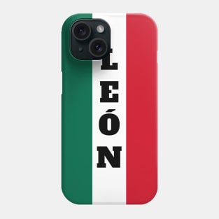 León City in Mexican Flag Colors Vertical Phone Case