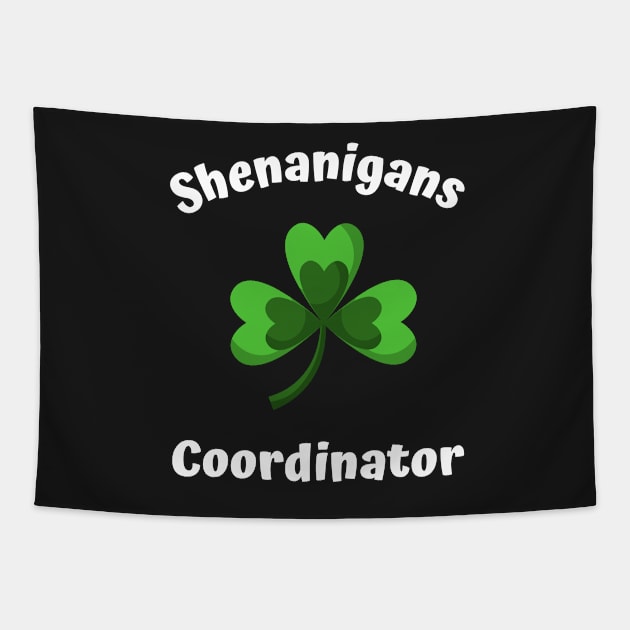 Shenanigans Coordinator St Patricks Day 2023 Tapestry by rogergren