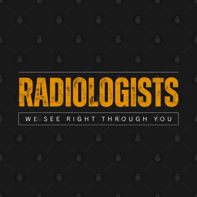 Radiologists - Insightful Visionaries Humor by Kicosh