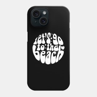 Let's go to the beach a fun and groovy summer time design Phone Case