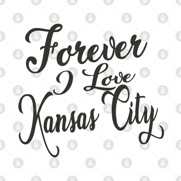 Forever i love Kansas City by unremarkable