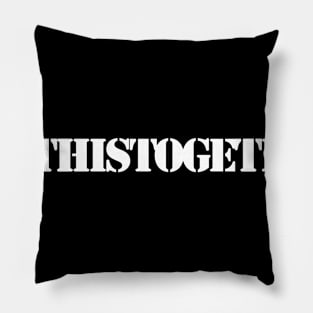 #InThisTogether Pillow