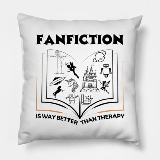 Fanfiction is Better than Therapy | Funny Fanfic Design with Fantasy Book, Fairy Tales and Cartoon Fanfiction Book Lovers Pillow