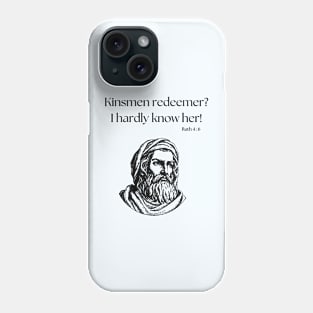 I hardly know her! Phone Case