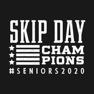Senior Of 2020 Skip Day Champions #SENIORS2020 Quarantine Seniors Quarantine 2020 Gift T-Shirt